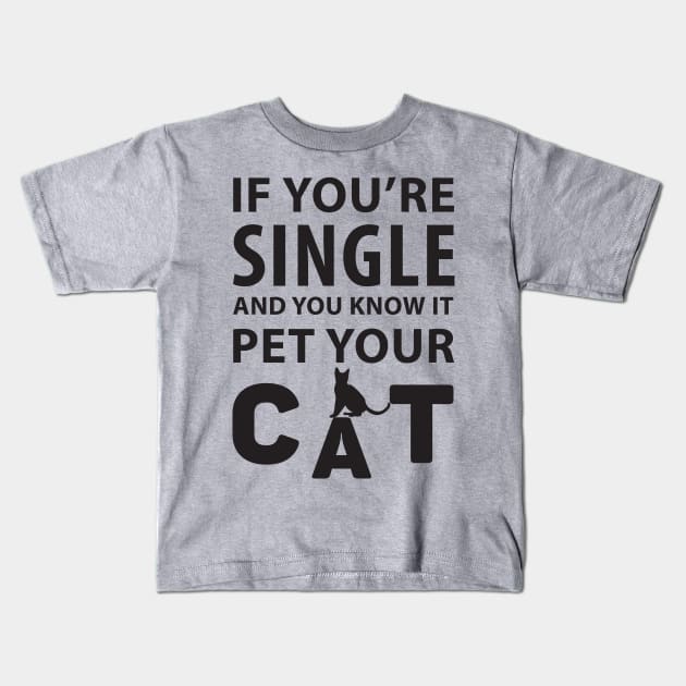 Single With Cat Kids T-Shirt by MonkeyBusiness